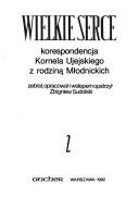 Cover of: Wielkie serce: korespondencja Kornela Ujejskiego z rodziną Młodnickich