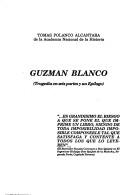 Cover of: Guzmán Blanco by Tomás Polanco Alcántara