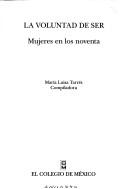 Cover of: La Voluntad de ser: mujeres en los noventa