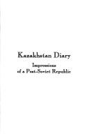 Cover of: Kazakhstan diary by James Napier McCrorie