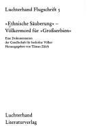 Cover of: Ethnische Säuberung--Völkermord für Grossserbien: eine Dokumentation der Gesellschaft für bedrohte Völker