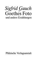 Cover of: Goethes Foto by Sigfrid Gauch
