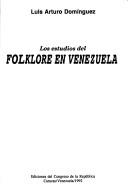 Cover of: Los estudios del folklore en Venezuela