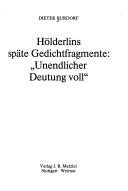 Cover of: Hölderlins späte Gedichtfragmente: "unendlicher Deutung voll"