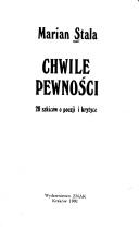 Cover of: Chwile pewności: 20 szkiców o poezji i krytyce