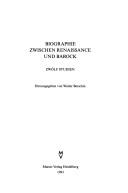 Cover of: Biographie zwischen Renaissance und Barock: zwölf Studien