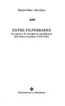 Cover of: Entre filferrades: un aspecte de'emigració republicana dels Països Catalans (1939-1945)