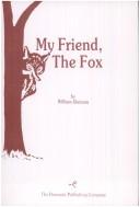 Cover of: My friend, the fox | William Glennon