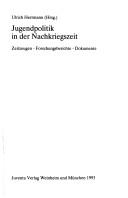 Cover of: Jugendpolitik in der Nachkriegszeit by Ulrich Herrmann (Hrsg.).