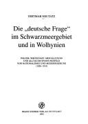 Cover of: Die "deutsche Frage" im Schwarzmeergebiet und in Wolhynien: Politik, Wirtschaft, Mentalitäten und Alltag im Spannungsfeld von Nationalismus und Modernisierung (1856-1914)