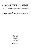 Cover of: Una elite de poder en la corte de los Reyes Católicos: los judeoconversos