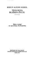 Cover of: Teologia bliższa życiu: wpływ teologii na egzystencję chrześcijańską