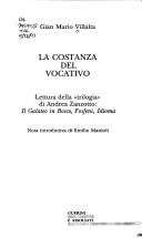 Cover of: La costanza del vocativo: lettura della "trilogia" di Andrea Zanzotto : Il galateo in bosco, Fosfeni, Idioma