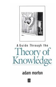 A Guide Through the Theory of Knowledge by Adam Morton