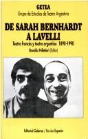 Cover of: De Sarah Bernardt a Lavelli: teatro francés y teatro argentino (1890-1990)