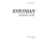 Cover of: Estonian architecture: the building of a nation
