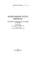 Cover of: Secrétairerie d'Etat impériale: rapports du ministre de la guerre, an VIII-1814 : inventaire des articles AF IV 1090 à 1173