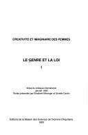 Cover of: Le Genre et la loi: actes du colloque international, Janvier 1992