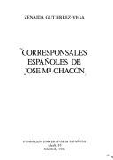 Corresponsales españoles de José Ma. Chacón by José María Chacón y Calvo