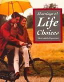 Cover of: Marriage & life choices: the Catholic experience