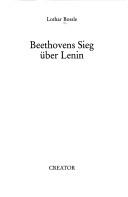 Cover of: Beethovens Sieg über Lenin by Lothar Bossle