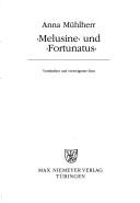 "Melusine" und "Fortunatus" by Anna Muhlherr