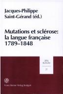 Cover of: Mutations et sclérose: la langue francaise, 1789-1848