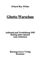 Cover of: Ghetto Warschau: Aufstand und Vernichtung 1943 fünfzig Jahre danach zum Gedenken