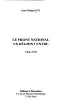 Le Front national en région Centre, 1984-1992 by Jean-Philippe Roy