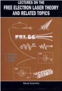 Cover of: Lectures on the free electron laser theory and related topics