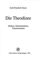 Cover of: Die Theodizee: Diskurs, Dokumentation, Transformation