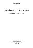 Cover of: Preživjeti u Zagrebu by Josip Horvat