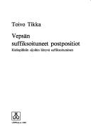 Cover of: Vepsän suffiksoituneet postpositiot by Toivo Tikka, Toivo Tikka