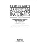 Cover of: The official guide to American incomes: a comprehensive look at how much Americans have to spend : with a special section on discretionary income