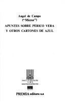 Cover of: Apuntes sobre Perico Vera y otros cartones de Azul by Angel de Campo