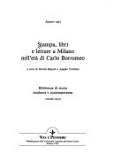 Cover of: Stampa, libri e letture a Milano nell'età di Carlo Borromeo by autori vari ; a cura di Nicola Raponi e Angelo Turchini.