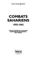 Cover of: Combats sahariens, 1955-1962: Sahara algérien-Atlas saharien, Mauritanie-Sahara espagnol, Sud tunisien