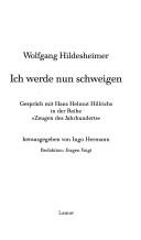 Cover of: Wolfgang Hildesheimer, "ich werde nun schweigen" by Wolfgang Hildesheimer, Wolfgang Hildesheimer