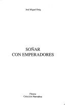 Cover of: Soñar con emperadores