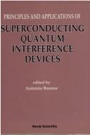 Principles and applications of superconducting quantum interference devices by Antonio Barone