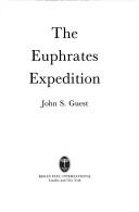 The Euphrates expedition by John S. Guest