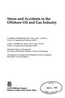 Cover of: Stress and accidents in the offshore oil and gas industry | Valerie J. Sutherland