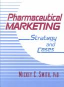 Cover of: Pharmaceutical marketing: strategy and cases.