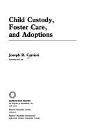 Child custody, foster care, and adoptions by Joseph R. Carrieri