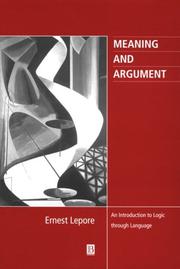 Cover of: Meaning and Argument: An Introduction to Logic Through Language (Philosophy the Big Questions)