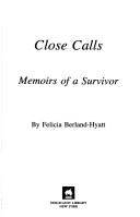 Cover of: Close calls by Felicia B. Hyatt