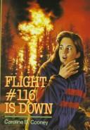 Cover of: Flight #116 is down by Caroline B. Cooney