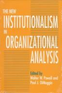 Cover of: The New institutionalism in organizational analysis by edited by Walter W. Powell and Paul J. DiMaggio.