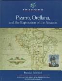 Cover of: Pizarro, Orellana, and the exploration of the Amazon by Brendan Bernhard
