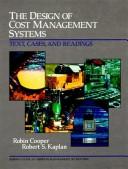 Cover of: The design of cost management systems: text, cases, and readings